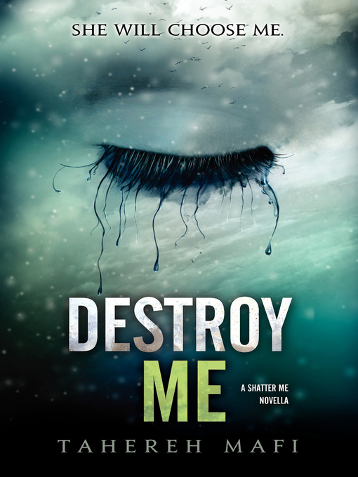 Title details for Destroy Me by Tahereh Mafi - Available